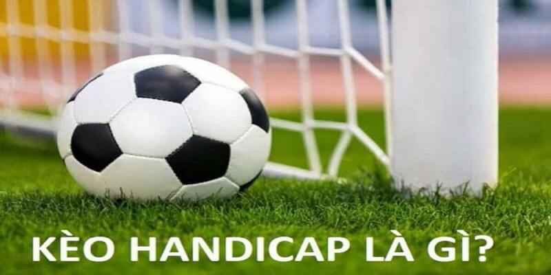 Kèo Handicap Là Gì? Hướng Dẫn Tính Kèo Châu Á 4 Kèo Handicap nữa trái