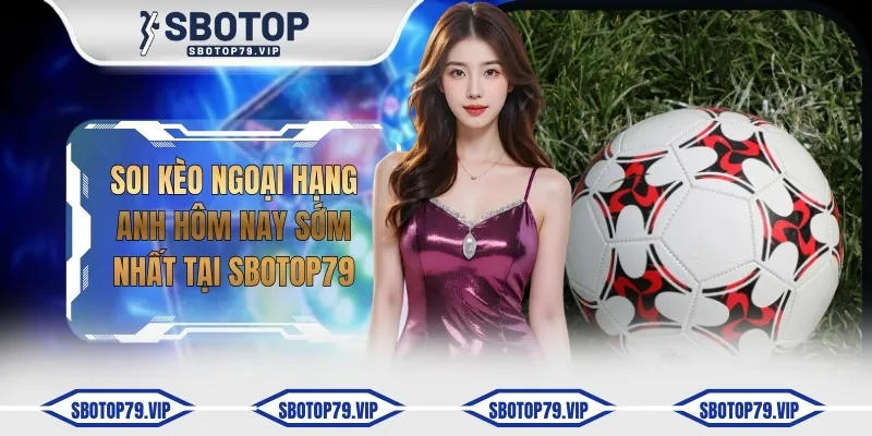 soi keo ngoai hang anh